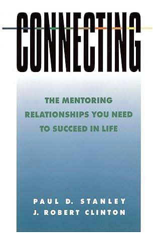 connecting the mentoring relationships you need to succeed spiritual formation study guides Reader