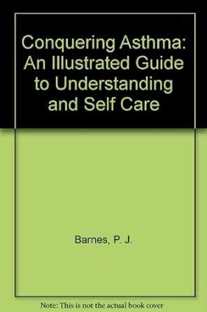 conquering asthma an illustrated guide to understanding and care for adults Kindle Editon