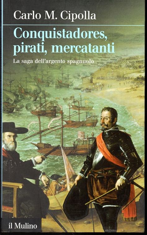 conquistadores pirati mercatanti la saga dellargento spagnuolo Reader