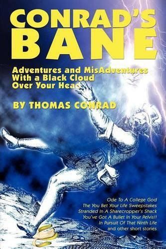 conrads bane adventures and misadventures with a black cloud over your head PDF