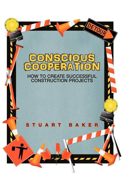 conscious cooperation how to create successful construction projects Reader