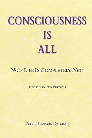 consciousness is all now life is completely new Doc