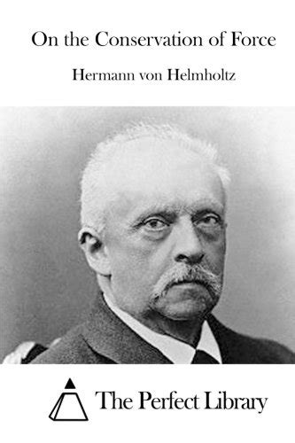 conservation force hermann von helmholtz Kindle Editon