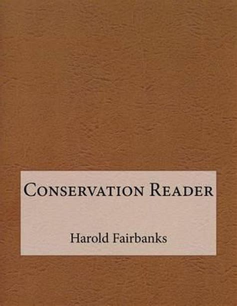 conservation reader harold wellman fairbanks Doc