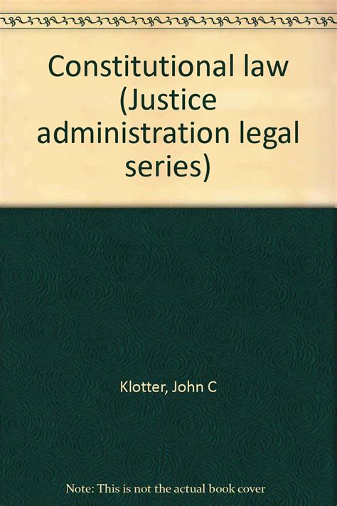 constitutional law john c klotter justice administration legal Kindle Editon