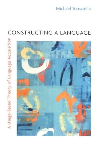 constructing a language a usage based theory of language acquisition Doc