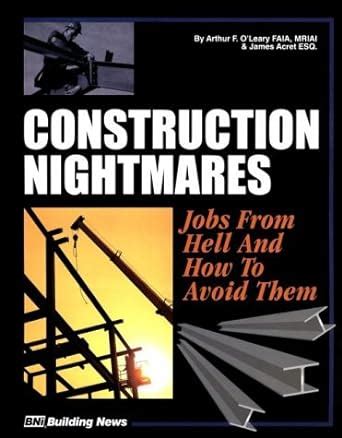 construction nightmares jobs from hell and how to avoid them PDF