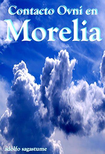 contacto ovni en morelia spanish edition Reader