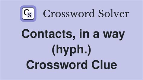 contacts in a way crossword clue