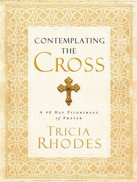 contemplating the cross a 40 day pilgrimage of prayer Kindle Editon