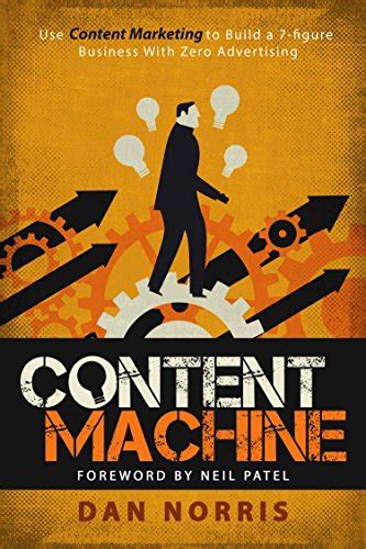 content machine use content marketing to build a 7 figure business with zero advertising Epub