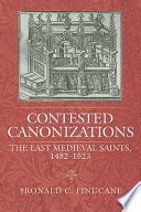 contested canonizations the last medieval saints 1482 1523 Doc