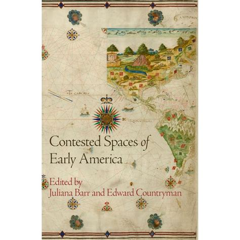 contested spaces of early america early american studies Reader