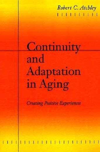 continuity and adaptation in aging creating positive experiences Doc