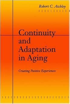 continuity and adaptation in aging creating positive experiences Doc