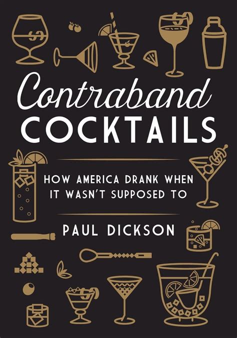contraband cocktails how america drank when it wasnt supposed to PDF