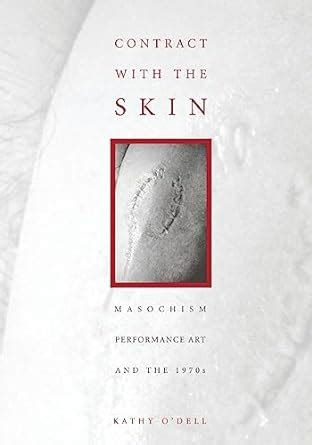 contract with the skin masochism performance art and the 1970s Kindle Editon