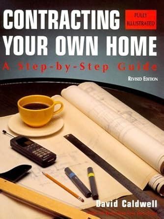 contracting your own home a step by step guide revised Epub