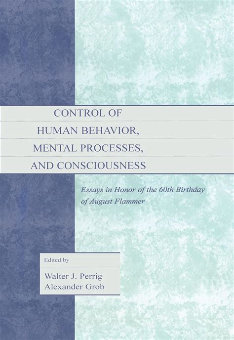 control of human behavior mental processes and consciousness essays in honor of the 60th birthday of august PDF