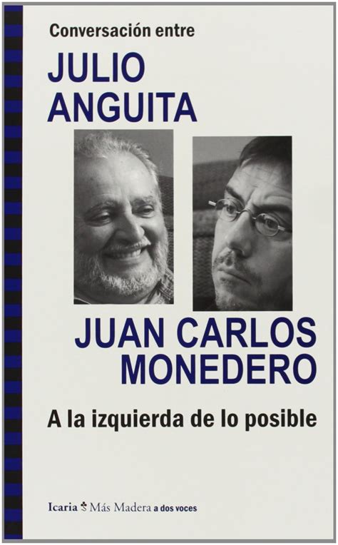 conversacion entre julio anguita y juan carlos monedero a la izquierda de lo posible mas madera PDF