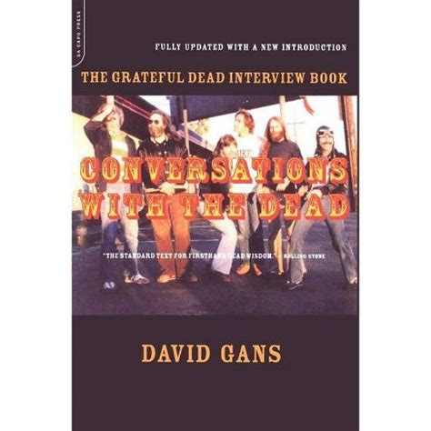 conversations with the dead the grateful dead interview book Kindle Editon