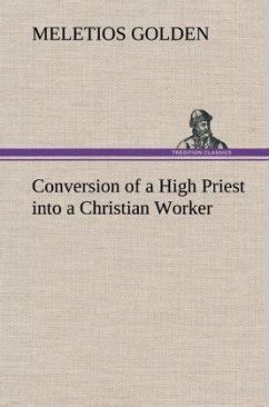 conversion of a high priest into a christian worker Reader