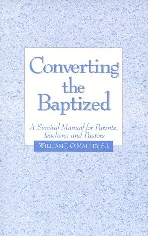 converting the baptized a survival manual for parents teachers and pastors Kindle Editon