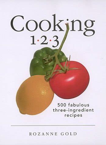cooking 1 2 3 500 fabulous three ingredient recipes 1 2 3 cookbook Doc