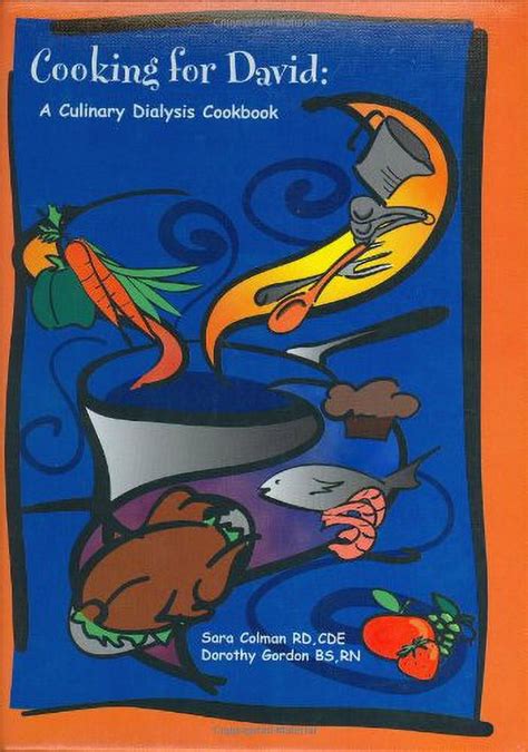 cooking for david a culinary dialysis cookbook Epub