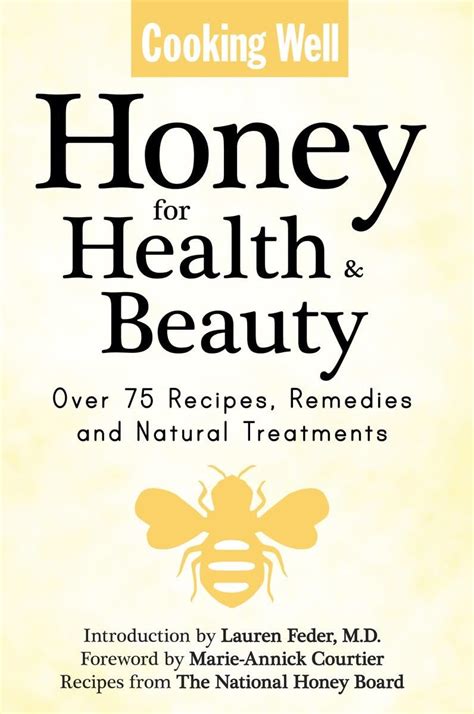 cooking well honey for health and beauty over 75 recipes remedies and natural treatments Kindle Editon