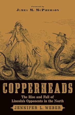 copperheads the rise and fall of lincolns opponents in the north PDF