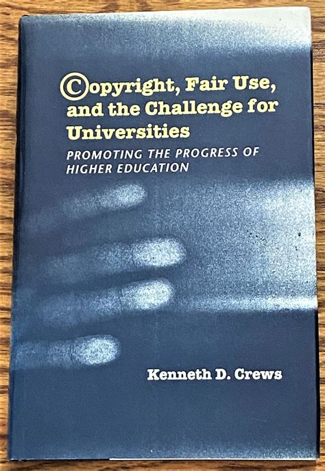 copyright fair use and the challenge for universities promoting the progress of higher education PDF