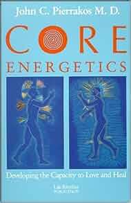 core energetics developing the capacity to love and heal PDF