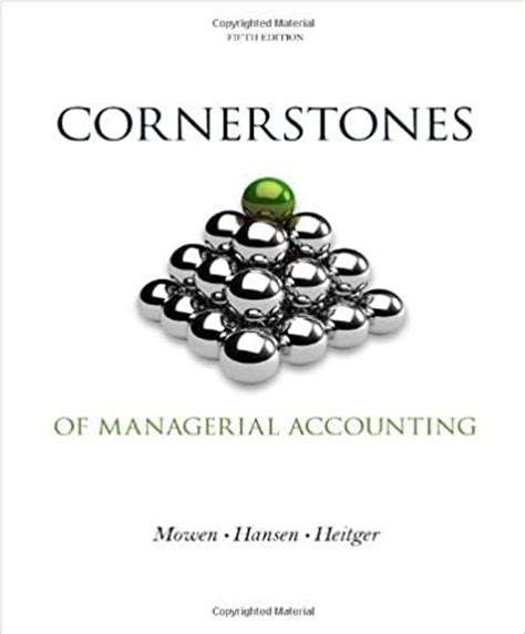 cornerstones of managerial accounting Kindle Editon