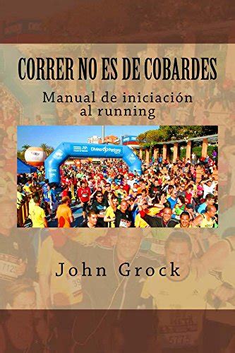 correr no es de cobardes manual de iniciacion al running Doc