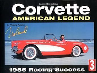 corvette american legend 1956 racing success history series no 3 Epub