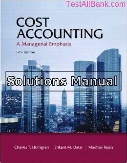 cost accounting a managerial emphasis solutions manual PDF