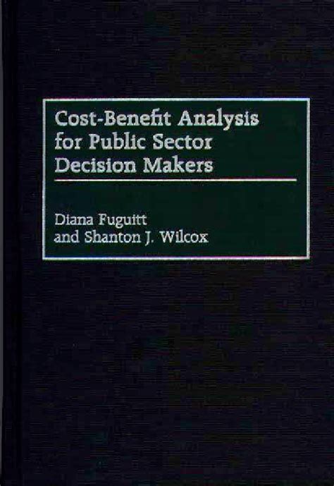 cost benefit analysis for public sector decision makers Epub