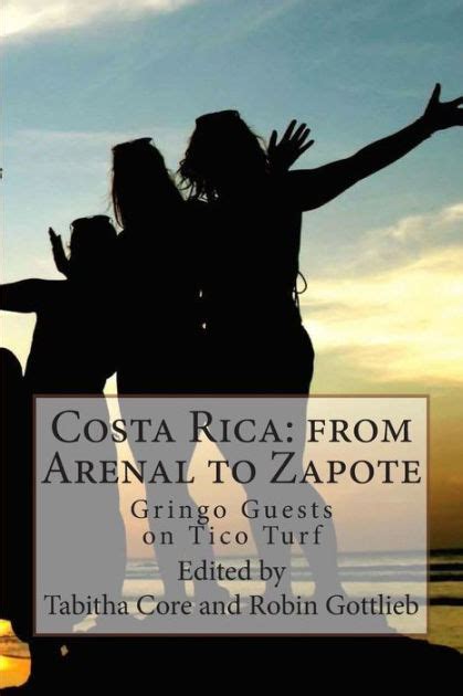 costa rica from arenal to zapote gringo guests on tico turf Kindle Editon