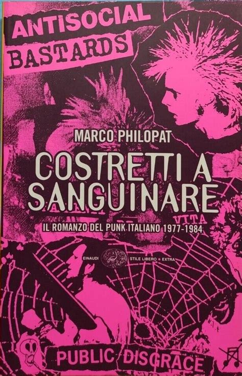 costretti a sanguinare il romanzo del punk italiano 1977 1984 Reader