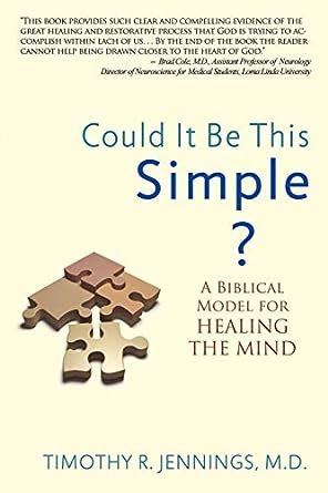 could it be this simple? a biblical model for healing the mind Kindle Editon