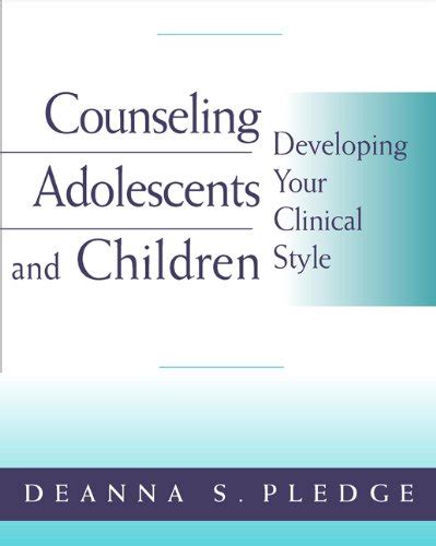 counseling adolescents and children developing your clinical style Doc