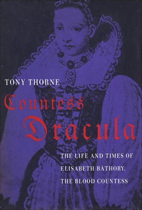 countess dracula life and times of elisabeth bathory the blood countess Epub