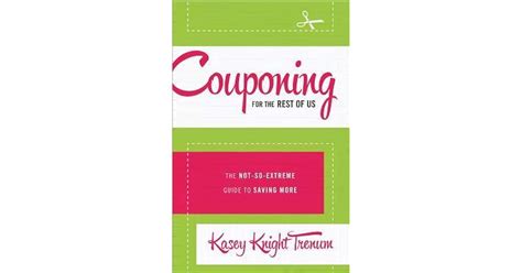 couponing for the rest of us the not so extreme guide to saving more PDF