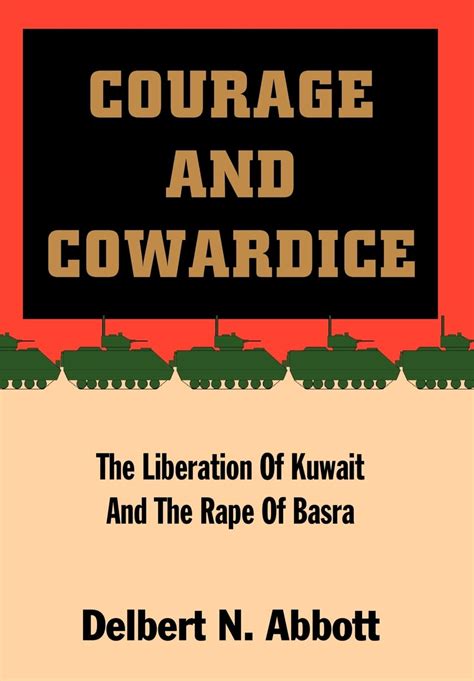 courage and cowardice the liberation of kuwait and the rape of basra PDF