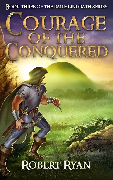 courage of the conquered the raithlindrath series volume 3 Doc