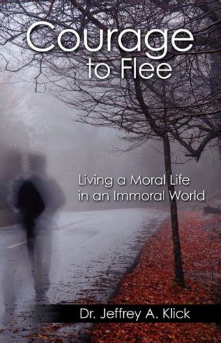 courage to flee living a moral life in an immoral world Kindle Editon