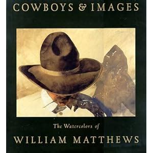 cowboys and images the watercolors of william matthews Reader