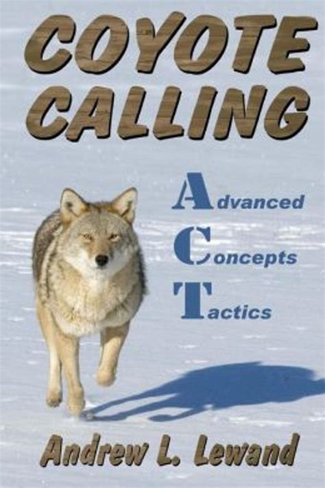 coyote calling advanced concepts and tactics volume 1 Reader