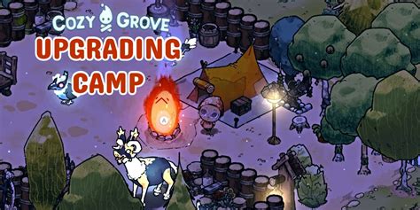 cozy grove tent upgrades